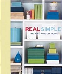 Real Simple: The Organized Home (Hardcover)