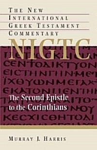 The Second Epistle to the Corinthians: A Commentary on the Greek Text (Hardcover)
