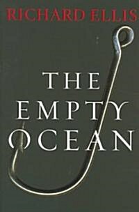 The Empty Ocean: Plundering the Worlds Marine Life (Paperback, REV)