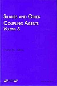 Silanes and Other Coupling Agents, Volume 3 (Hardcover)