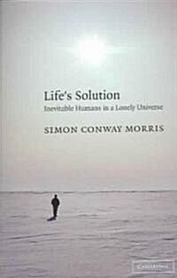 Lifes Solution : Inevitable Humans in a Lonely Universe (Paperback)