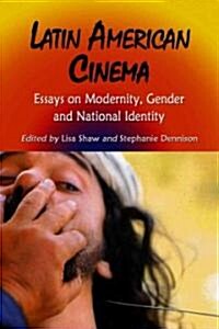 Latin American Cinema: Essays on Modernity, Gender and National Identity (Paperback)