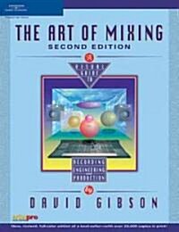 [중고] The Art of Mixing: A Visual Guide to Recording, Engineering, and Production (Paperback, 2, Revised)