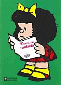 10 Anos Con Mafalda/ 10 Years with Mafalda (Paperback)