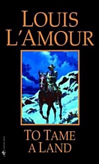 To Tame a Land (Mass Market Paperback)