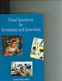 Fiscal Incentives for Investment and Innovation (Paperback)