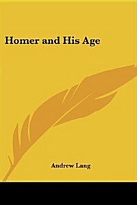 Homer and His Age (Paperback)