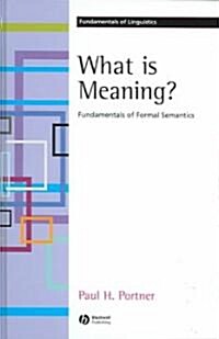 What Is Meaning?: Fundamentals of Formal Semantics (Hardcover)