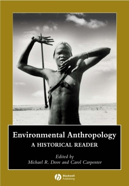 Environmental Anthropology: A Historical Reader (Hardcover)