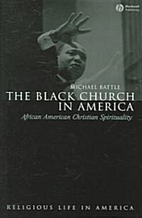 The Black Church in America: African American Christian Spirtuality (Hardcover)