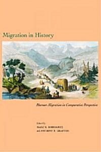 Migration in History: Human Migration in Comparative Perspective (Hardcover)