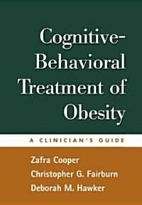 Cognitive-Behavioral Treatment of Obesity: A Clinicians Guide (Paperback)