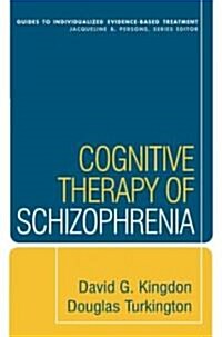 Cognitive Therapy Of Schizophrenia (Hardcover)