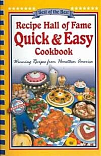 Recipe Hall of Fame Quick & Easy Cookbook: Winning Recipes from Hometown America (Paperback)