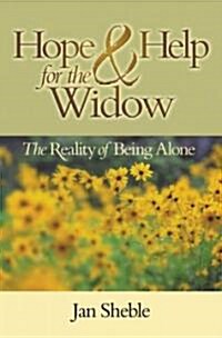 Hope and Help for the Widow: The Reality of Being Alone (Paperback)