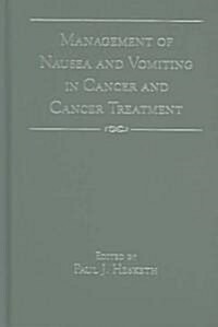 Management of Nausea and Vomiting in Cancer and Cancer Treatment (Hardcover)