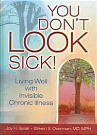 You Dont LOOK Sick! (Hardcover)
