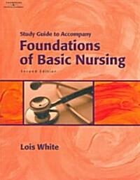 Foundations Of Basic Nursing (Paperback, 2nd, Study Guide)