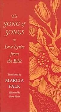 The Song of Songs: Love Lyrics from the Bible (Paperback)