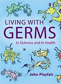 Living with Germs: In Sickness and in Health (Hardcover)