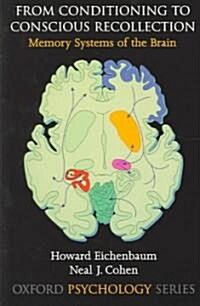 From Conditioning to Conscious Recollection: Memory Systems of the Brain (Paperback)