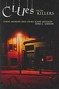 Clues from Killers: Serial Murder and Crime Scene Messages (Hardcover)