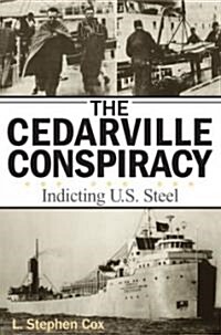 The Cedarville Conspiracy: Indicting U.S. Steel (Paperback)