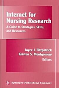 Internet for Nursing Research: A Guide to Strategies, Skills, and Resources (Paperback, Revised)