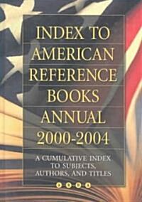 Index to American Reference Books Annual: A Cumulative Index to Subjects, Authors, and Titles (Hardcover, 2000-2004)