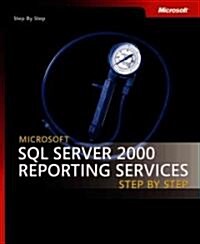 Microsoft Sql Server 2000 Reporting Services Step By Step (Paperback, CD-ROM)