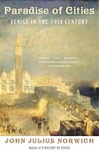 Paradise of Cities: Venice in the Nineteenth Century (Paperback, Vintage Books)