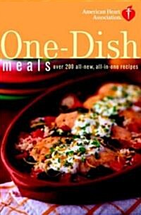 American Heart Association One-Dish Meals: Over 200 All-New, All-In-One Recipes (Paperback)
