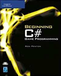 Beginning C# Game Programming [With CD-ROM] (Paperback)