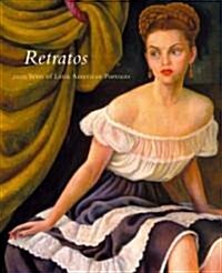 Retratos: 2,000 Years of Latin American Portraits (Hardcover)