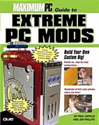 Maximum PC Guide To Extreme PC Mods (Paperback)