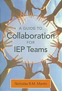 A Guide To Collaboration For IEP Teams (Paperback)