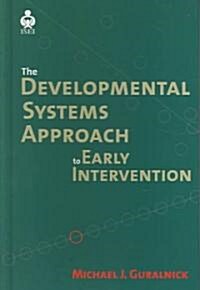 The Developmental Systems Approach to Early Intervention (Hardcover)