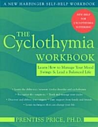 The Cyclothymia Workbook: Learn How to Manage Your Mood Swings and Lead a Balanced Life (Paperback)