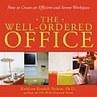 The Well-Ordered Office: How to Create an Efficient and Serene Workspace (Paperback)