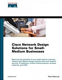 Cisco Network Design Solutions For Small-medium Businesses (Hardcover)