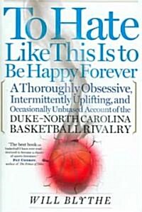 To Hate Like This Is To Be Happy Forever (Hardcover)