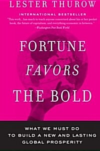 [중고] Fortune Favors the Bold: What We Must Do to Build a New and Lasting Global Prosperity (Paperback)