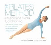 The Pilates Method of Physical and Mental Conditioning (Paperback)