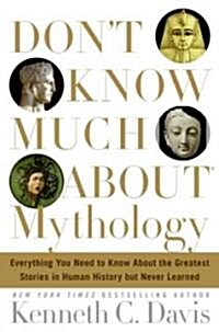 [중고] Don‘t Know Much about Mythology: Everything You Need to Know about the Greatest Stories in Human History But Never Learned (Hardcover)