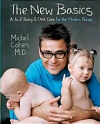 The New Basics: A-To-Z Baby & Child Care for the Modern Parent (Paperback)