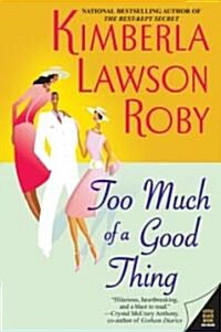 Too Much of a Good Thing (Paperback)