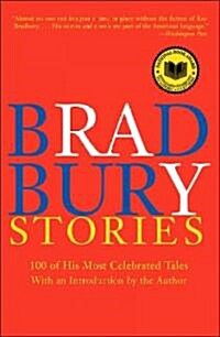 Bradbury Stories: 100 of His Most Celebrated Tales (Paperback, Perennial)