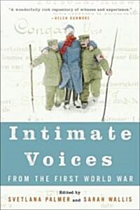 Intimate Voices from the First World War (Paperback)