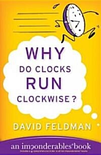 Why Do Clocks Run Clockwise? (Paperback, Reissue)