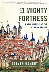 A Mighty Fortress: A New History of the German People (Paperback, Revised)